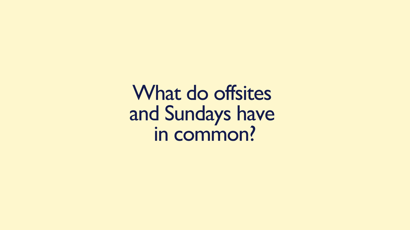 Mischief Makers - Benefits of Corporate and Agency Offsites, what do offsites and sundays have in common, they offer insight to team morale